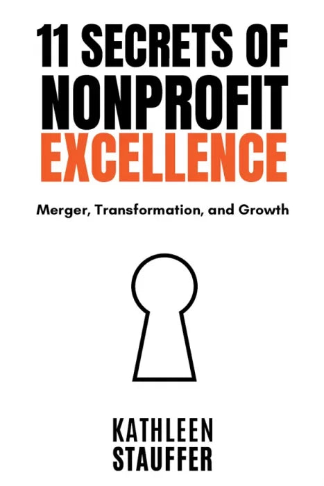 Downloadable PDF :  11 Secrets of Nonprofit Excellence: Merger, Transformation, and - download pdf