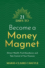 Downloadable PDF :  21 Days to Become a Money Magnet: Attract Wealth, Find - download pdf