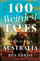 Downloadable PDF :  100 Weirdest Tales from Across Australia - download pdf