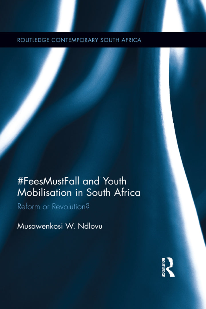 Downloadable PDF :  #FeesMustFall and Youth Mobilisation in South Africa 1st Edition Reform or Revolution?